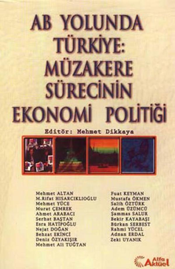 AB Yolunda Türkiye : Müzakere Sürecinin Ekonomi Politiği - Alfa Aktüel - Image 1