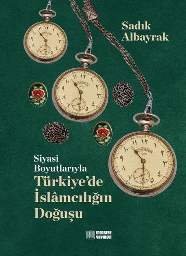 Siyasi Boyutlarıyla Türkiye'de İslamcılığın Doğuşu - Medrese Yayınevi - Image 1