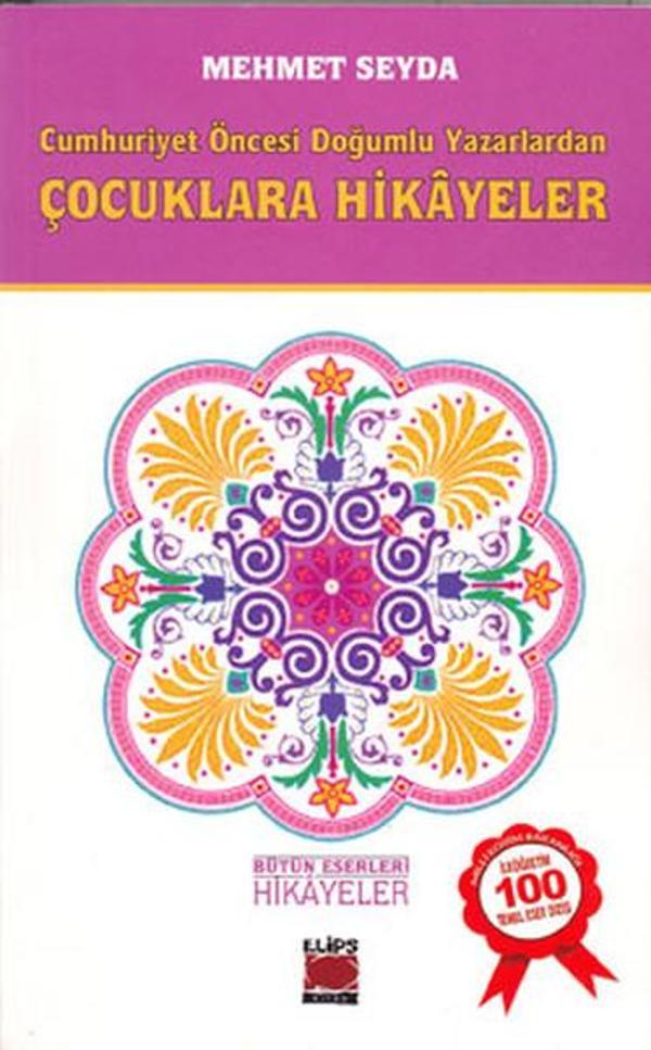Cumhuriyet Öncesi Doğumlu Yazarlardan Çocuklara Hikayeler - Elips Kitapları - Image 1