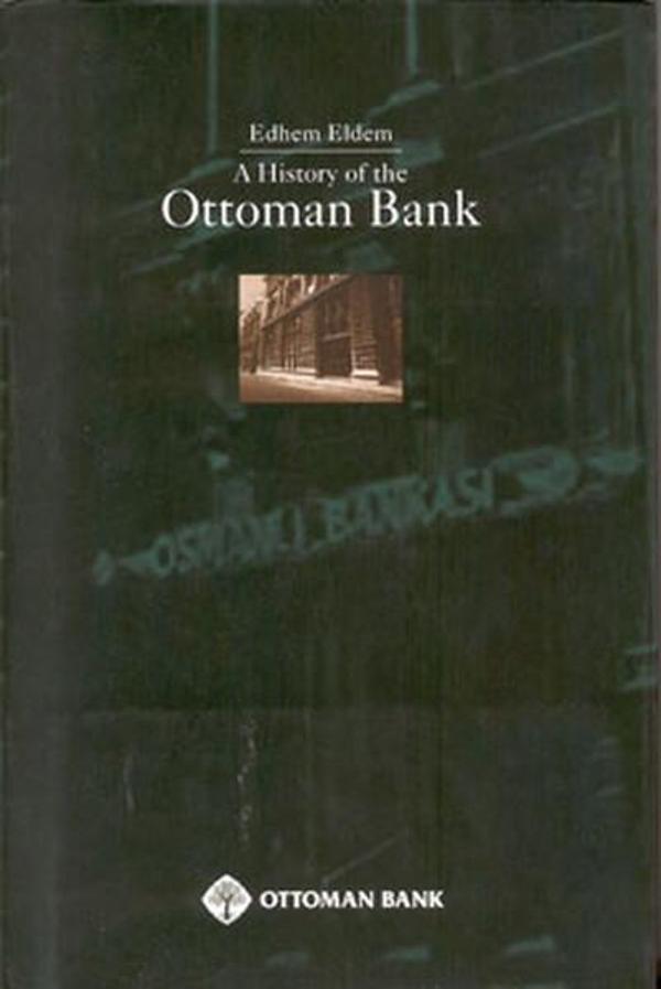 A History of The Ottoman Bank - Osmanlı Bank.Arş.ve Araş.Merkz - Image 1