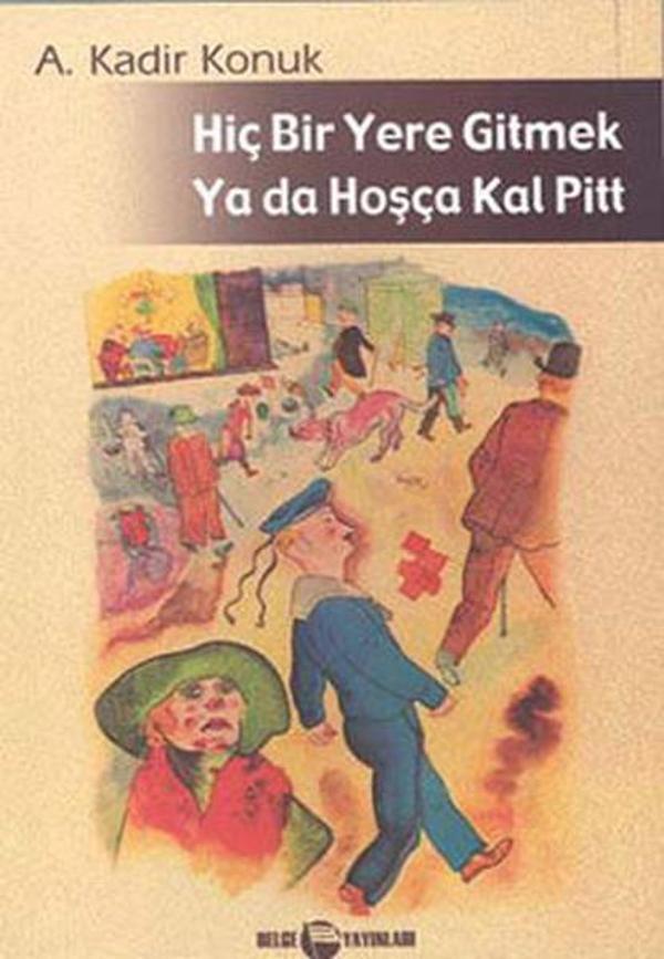 Hiç Bir Yere Gitmek Ya Da Hosça Kal Pitt - Belge Yayınları - Image 1