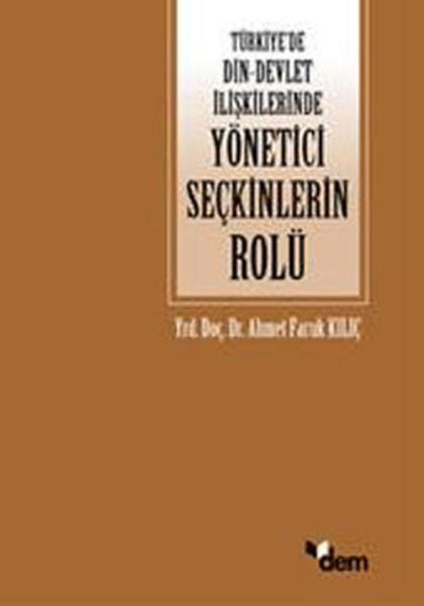 Türkiye'de Din - Devlet İlişkilerinde Yönetici Seçkinlerinin Rolü - Dem Yayınları - Image 1