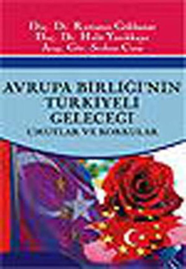 Avrupa Birliği'nin Türkiyeli Geleceği - Umutlar ve Korkular - Nobel Akademik Yayıncılık - Image 1