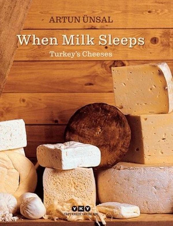 When Milk Sleeps/ Turkey’s Cheeses (Ciltli) - Yapı Kredi Yayınları - Image 1