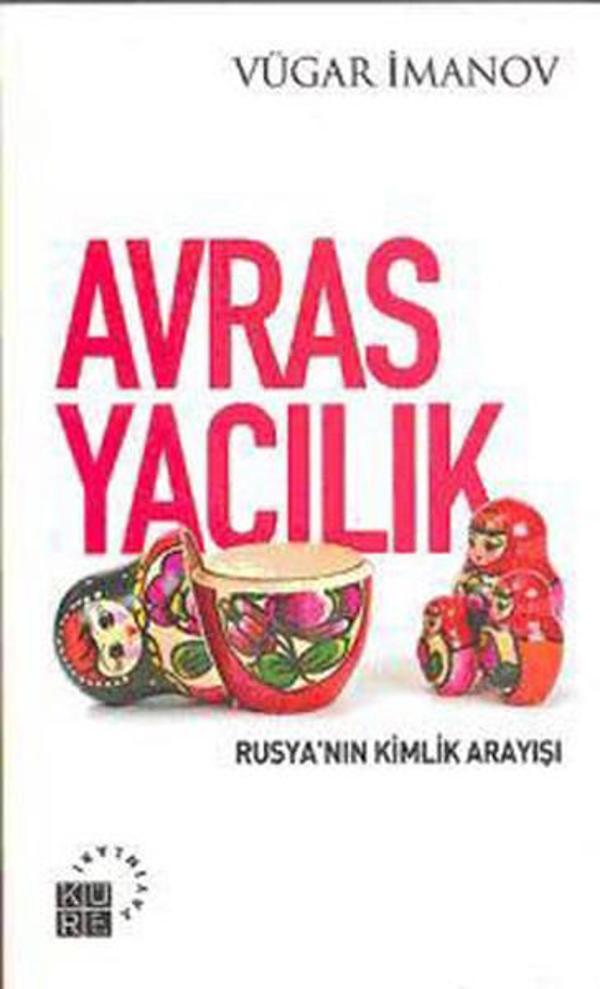 Avrasyacılık - Rusya'nın Kimlik Arayışı - Küre Yayınları - Image 1