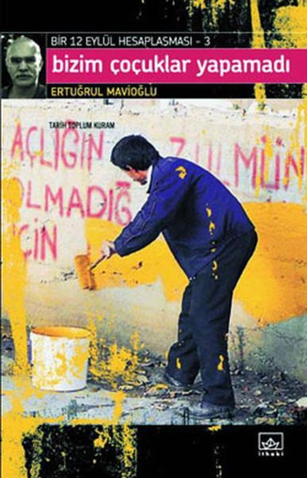 Bizim Çocuklar Yapamadı - Bir 12 Eylül Hesaplaşması 3 - İthaki Yayınları - Image 1