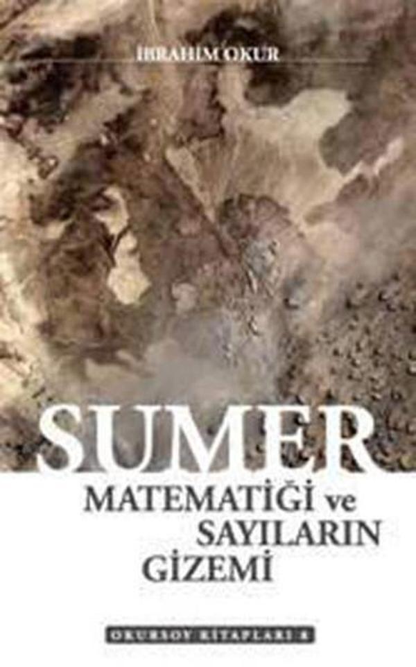 Sumer Matematiği ve Sayıların Gizemi - Okursoy - Image 1