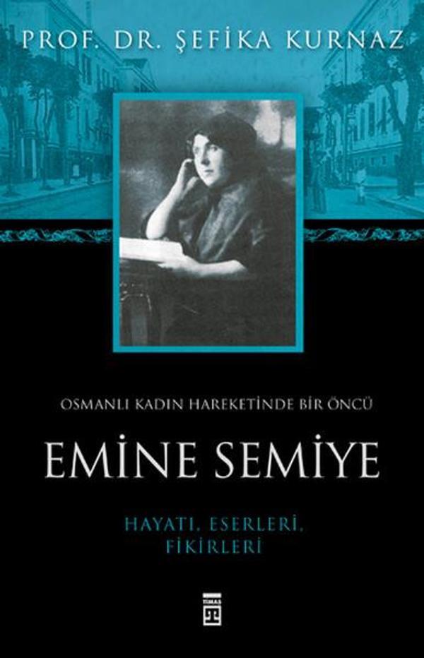 Osmanlı Kadın Hareketinde Bir Öncü Emine Semiye - Timaş Yayınları - Image 1