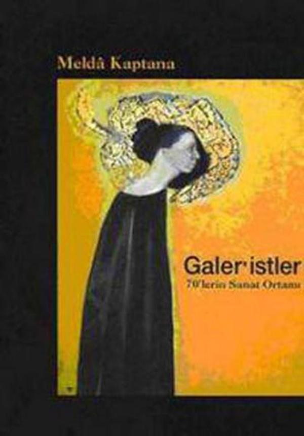 Galer'istler:70'lerin Sanat Ortamı - Kanat Kitap - Image 1