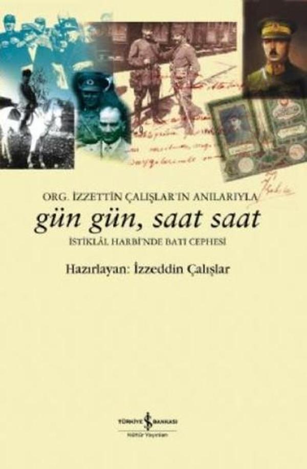 Gün Gün Saat Saat İstiklal Harbi'nde Batı Cephesi - İş Bankası Kültür Yayınları - Image 1