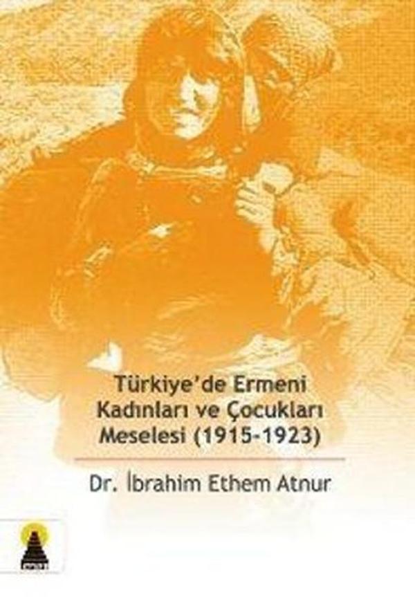 Türkiye'de Ermeni Kadınları ve Çocukları Meselesi (1915 - 1923) - Ebabil - Image 1