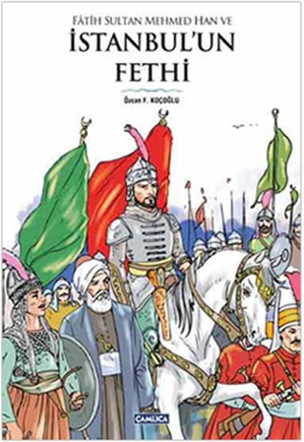 Fatih Sultan Mehmed Han ve İstanbul'un Fethi - Çamlıca Basım Yayın - Image 1
