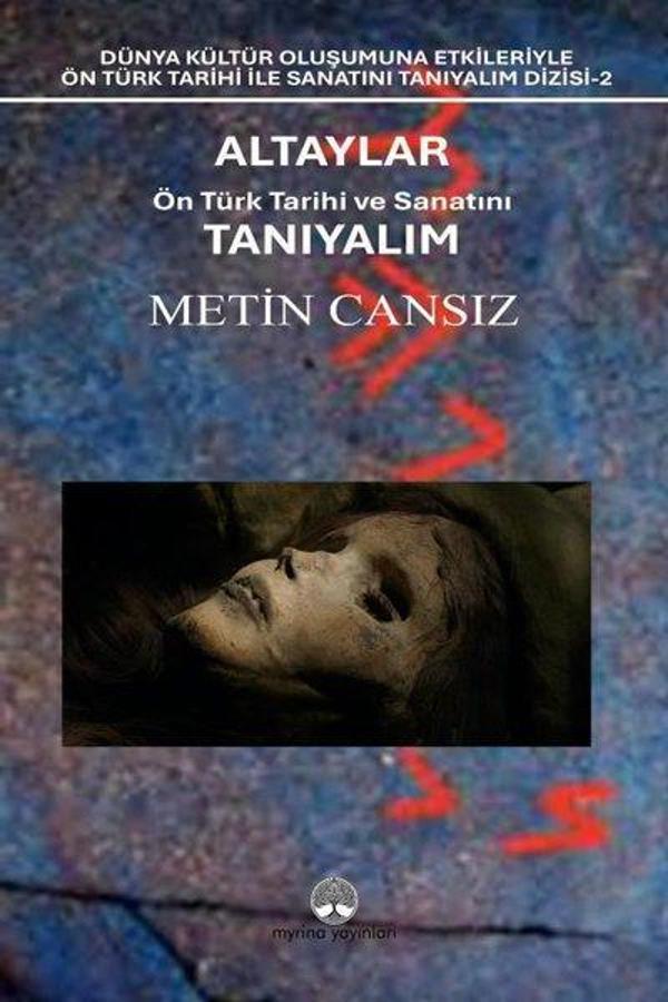 Altaylar: Ön Türk Tarihi ve Sanatını Tanıyalım - Myrina Yayınları - Image 1