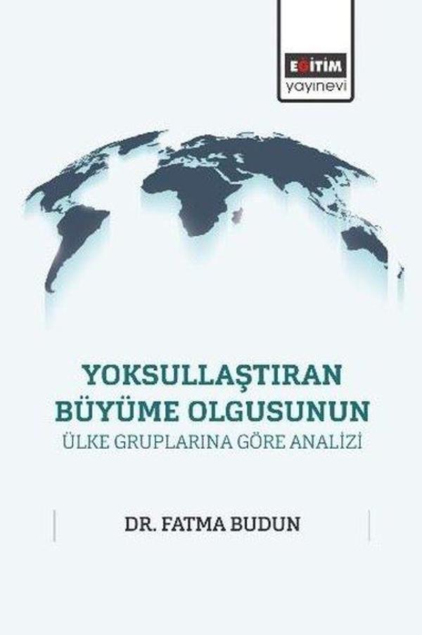 Yoksullaştıran Büyüme Olgusunun Ülke Gruplarına Göre Analizi - Eğitim Yayınevi - Image 1