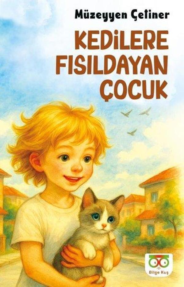 Kedilere Fısıldayan Çocuk - Bilge Kuş Yayınları - Image 1