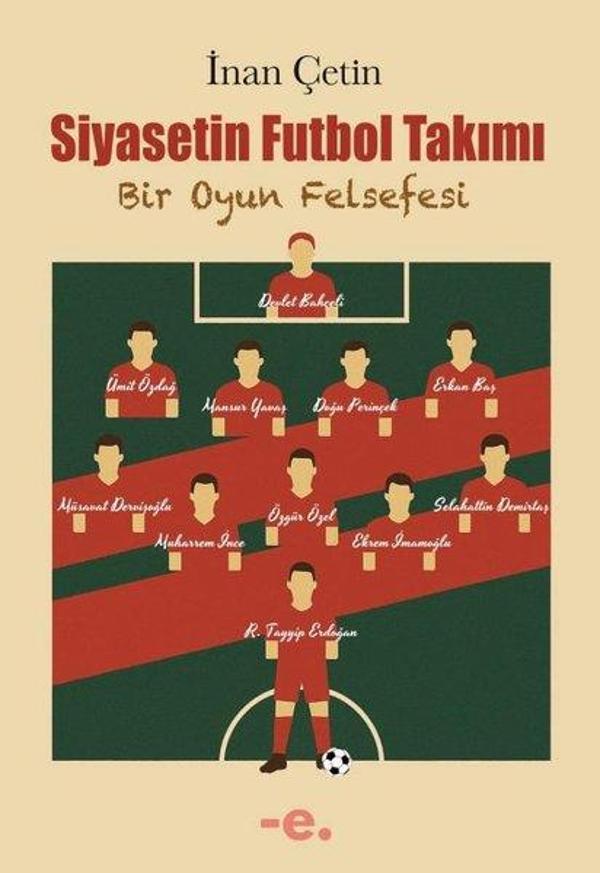 Siyasetin Futbol Takımı - Bir Oyun Felsefesi - Ender Şeyler Yayınları - Image 1
