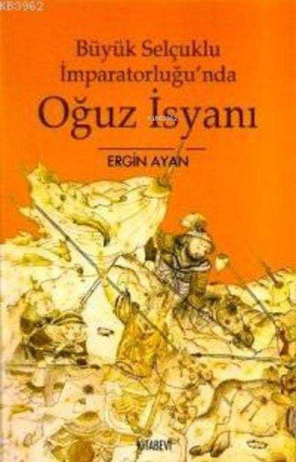 Büyük Selçuklu İmparatorluğu'nda Oğuz İsyanı - Kitabevi Yayınları - Image 1