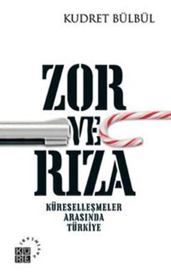 Zor ve Rıza Küreselleşmeler Arasında Türkiye - Küre Yayınları - Image 1
