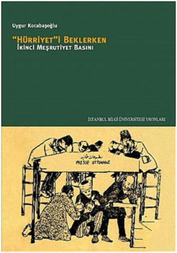 Hürriyet'i Beklerken İkinci Meşrutiyet Basını - İstanbul Bilgi Üniv.Yayınları - Image 1