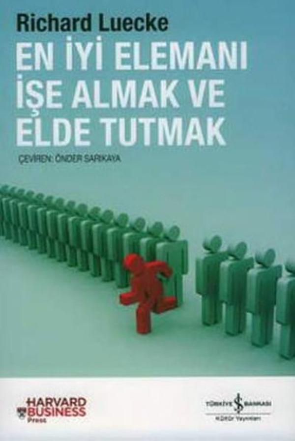 En İyi Elemanı İşe Almak ve Elde Tutmak - İş Bankası Kültür Yayınları - Image 1