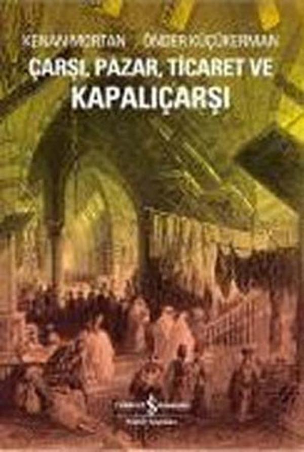 Çarşı PazarTicaret ve Kapalı Çarşı Kenan Mortan - İş Bankası Kültür Yayınları - Image 1
