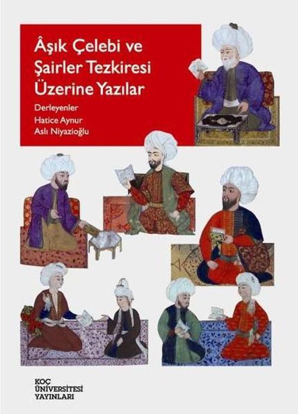 Aşık Çelebi ve Şairler Tezkiresi Üzerine Yazılar - Koç Üniversitesi Yayınları - Image 1