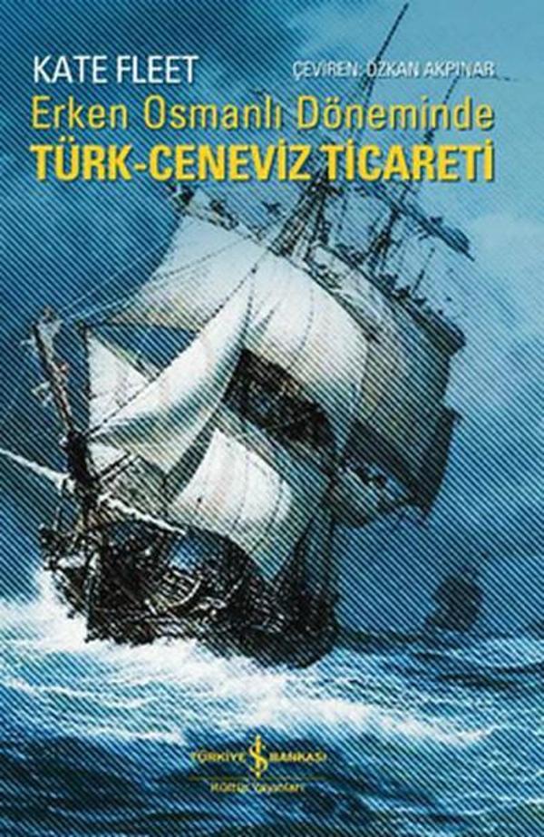 Erken Osmanlı Dönemince Türk Ceneviz Ticareti - İş Bankası Kültür Yayınları - Image 1