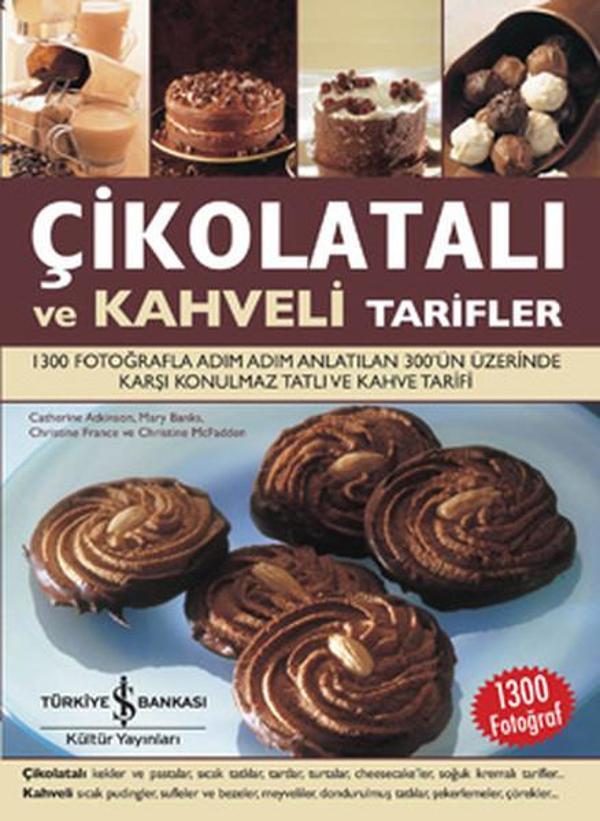 Çikolatalı ve Kahveli Tarifler - İş Bankası Kültür Yayınları - Image 1