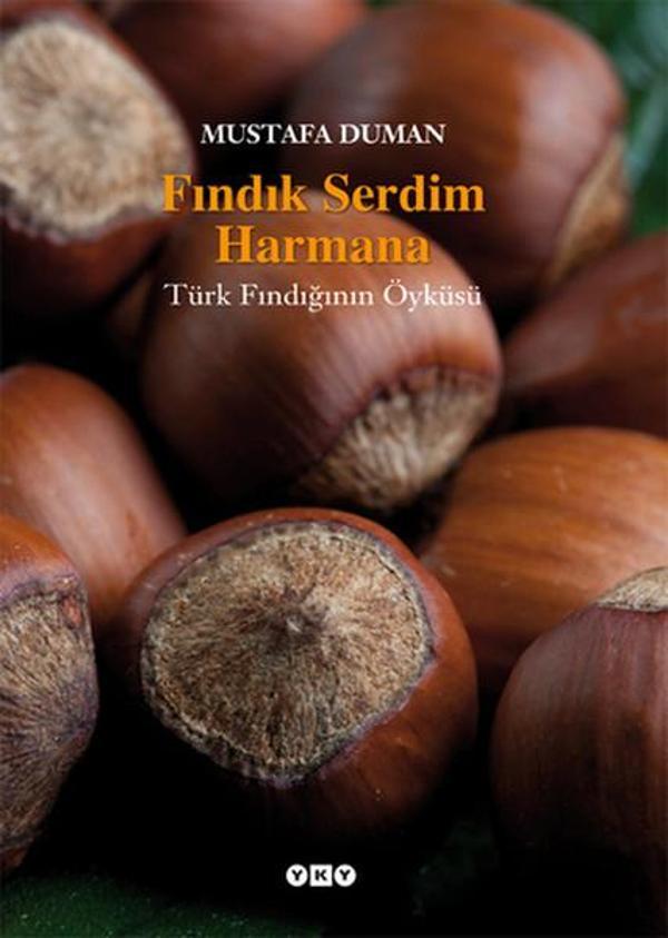 Fındık Serdim Harmana - Türk Fındığının Öyküsü - Yapı Kredi Yayınları - Image 1