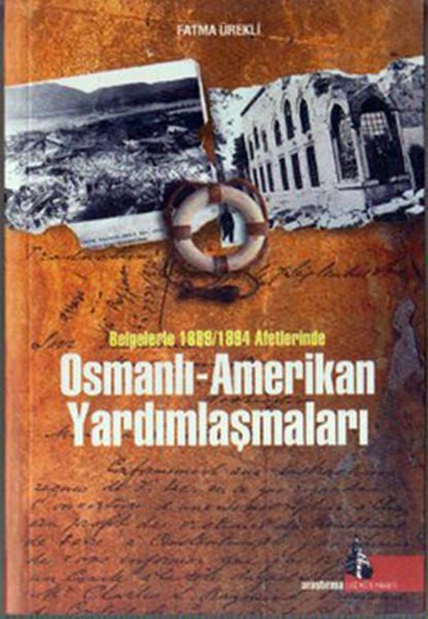 Belgelerle 1889-1894 Afetlerinde Osmanlı - Amerikan Yardımlaşmaları - Doğu Kütüphanesi - Image 1