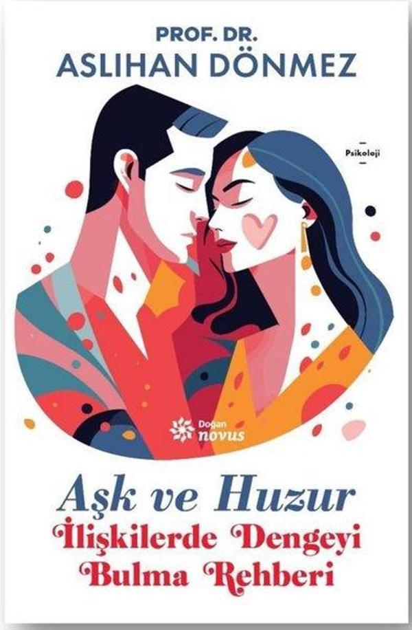 Aşk ve Huzur - İlişkilerde Dengeyi Bulma Rehberi - Doğan Novus - Image 1