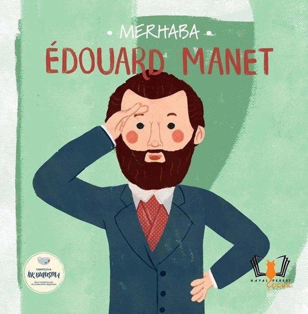 Merhaba Edouard Manet - Sanatçıyla İlk Buluşma - Hayalperest Çocuk - Image 1