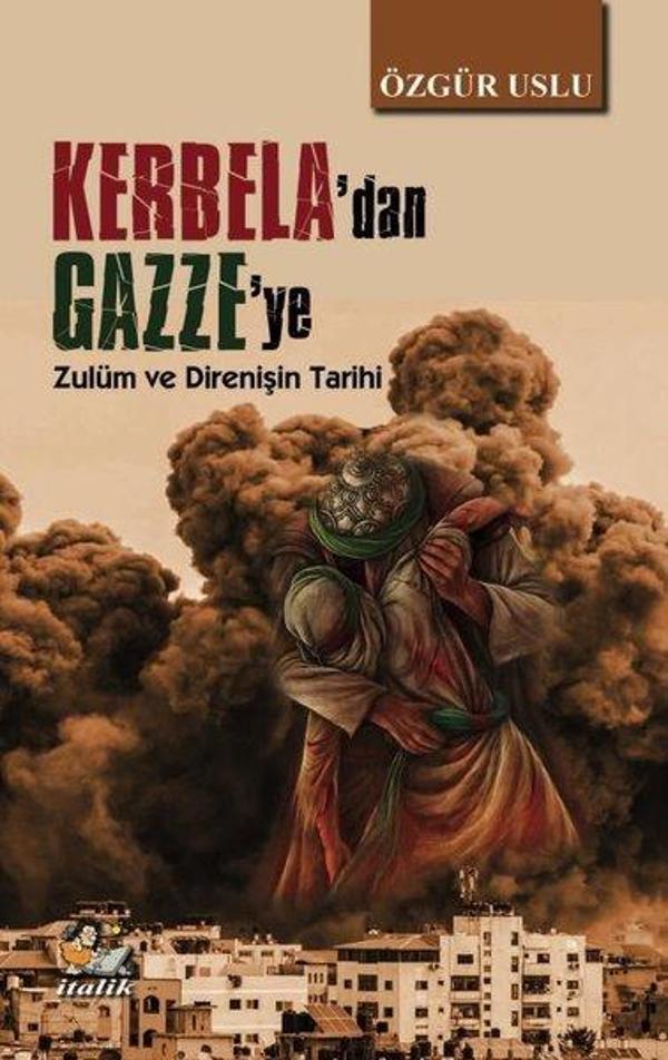 Kerbela'dan Gazze'ye - Zulüm ve Direnişin Tarihi - İtalik Yayınları - Image 1