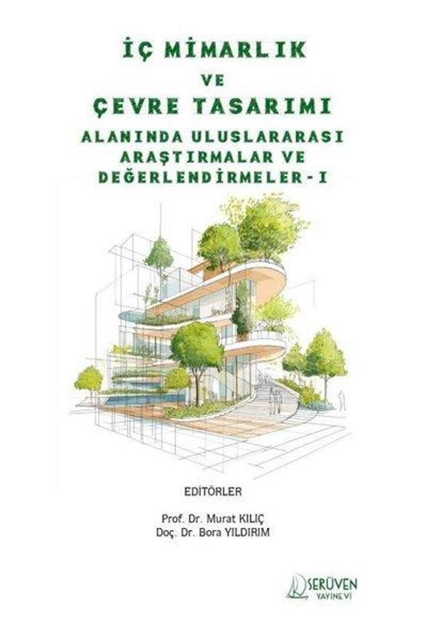İç Mimarlık ve Çevre Tasarımı Alanında Uluslararası Araştırmalar ve Değerlendirmeler 1 - Serüven Kitabevi - Image 1