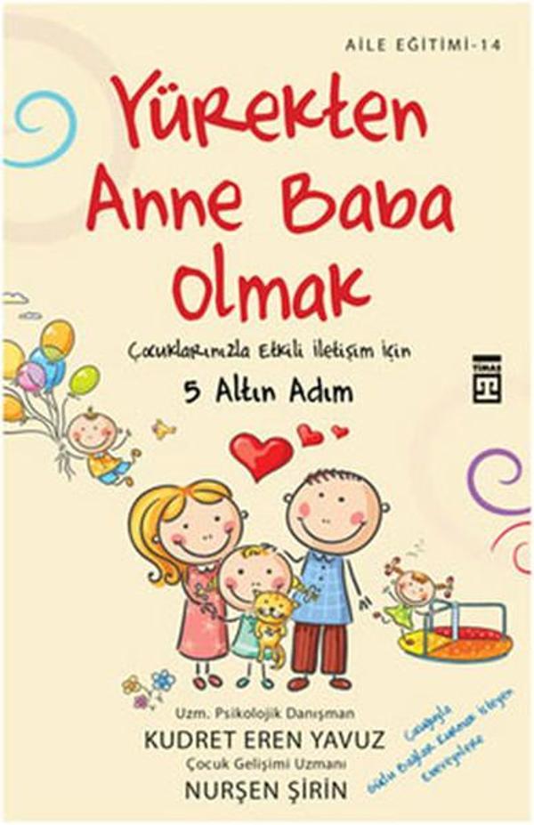 Yürekten Anne Baba Olmak Çocuklarınızla Etkili İletişim İçin 5 Altın Adım - Timaş Yayınları - Image 1