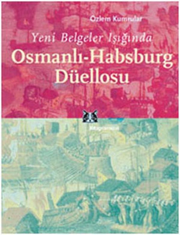 Yeni Belgeler Işığında Osmanlı-Habsburg Düellosu - Kitap Yayınevi - Image 1