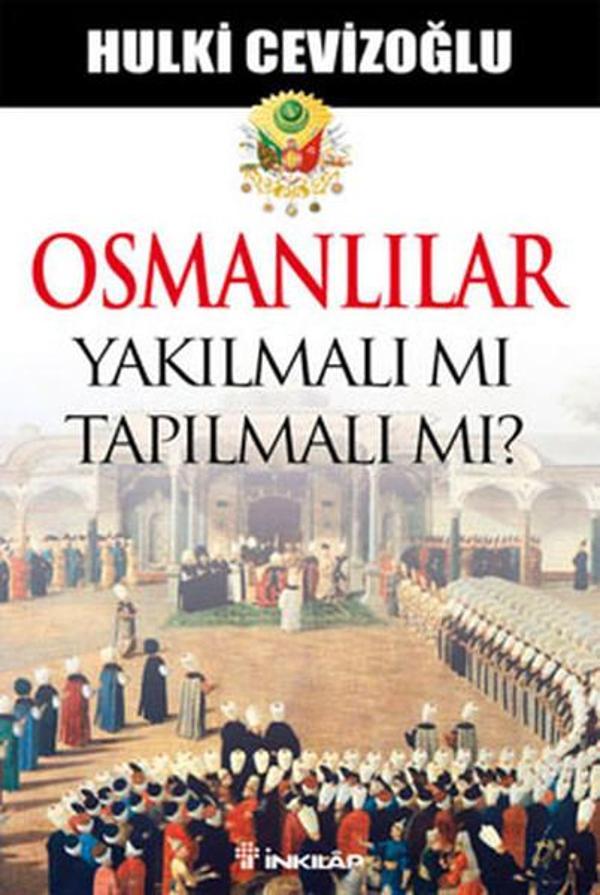 Osmanlılar Yakılmalı Mı? Tapılmalı Mı? - İnkılap Kitabevi Yayınevi - Image 1