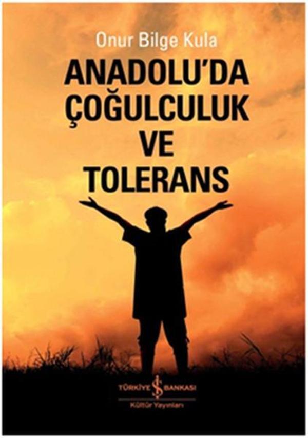 Anadoluda Çoğulculuk ve Tölerans - İş Bankası Kültür Yayınları - Image 1