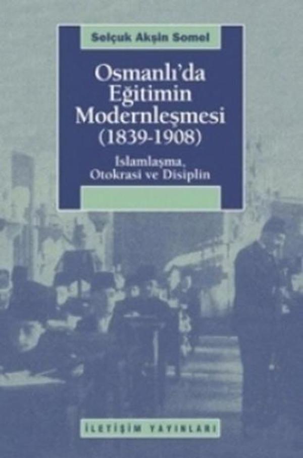 Osmanlı'da Eğitimin Modernleşmesi (1839-1908) - İletişim Yayınları - Image 1