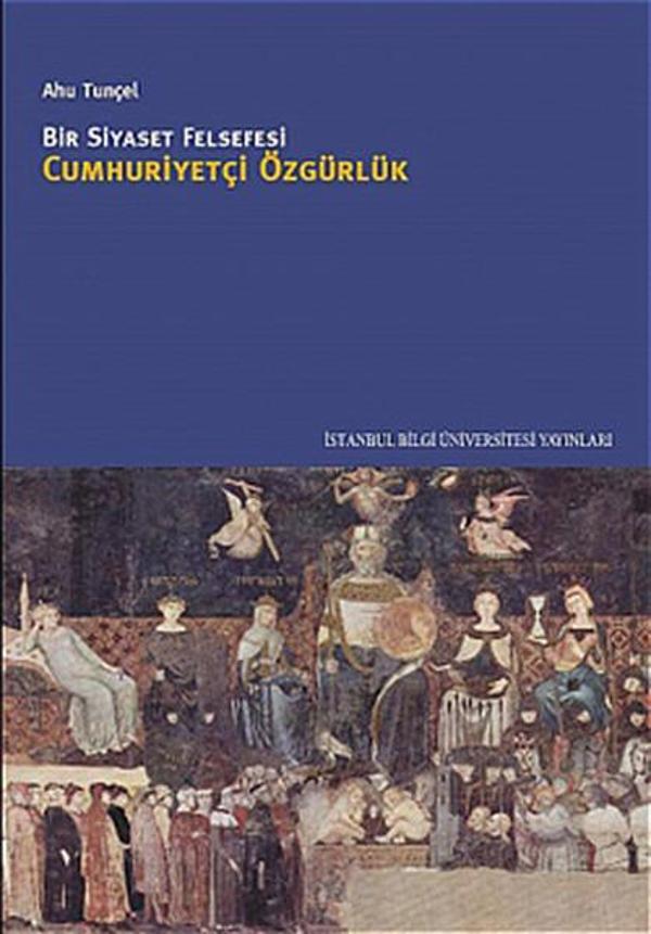 Bir Siyaset Felsefesi - Cumhuriyetçi Özgürlük - İstanbul Bilgi Üniv.Yayınları - Image 1