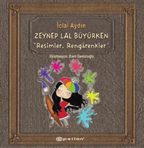 Zeynep Lal Büyürken - Resimler Rengarenkler - Epsilon Yayınevi - Image 1