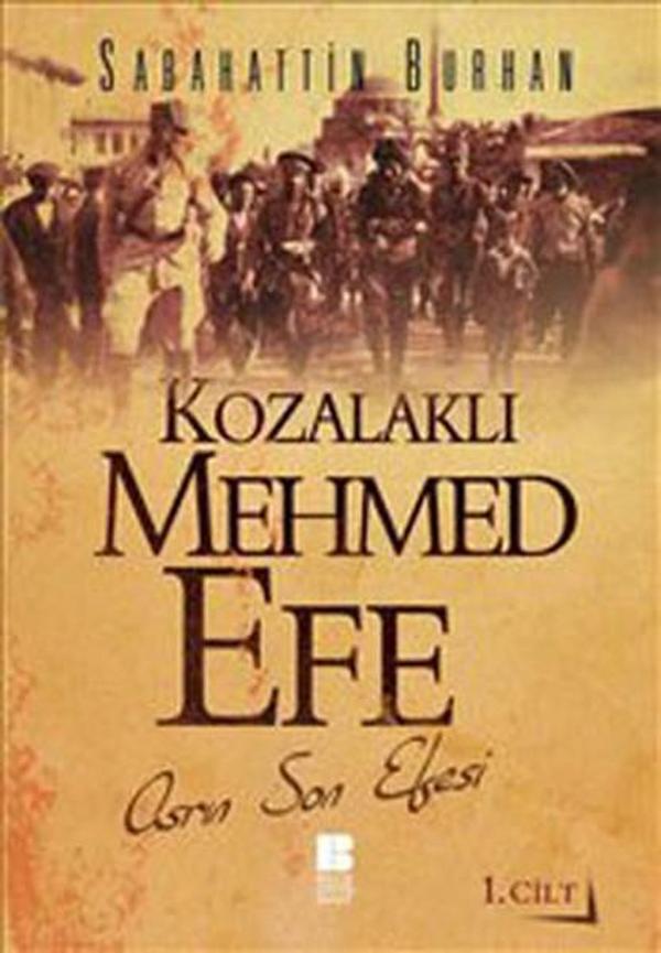 Kozalaklı Mehmed Efe - 1. Cilt - Bilge Kültür Sanat - Image 1