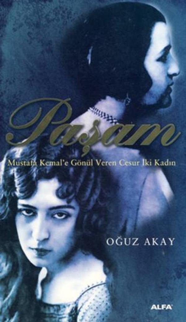 Paşam - Mustafa Kemal'e Gönül Veren Cesur İki Kadın - Alfa Yayıncılık - Image 1