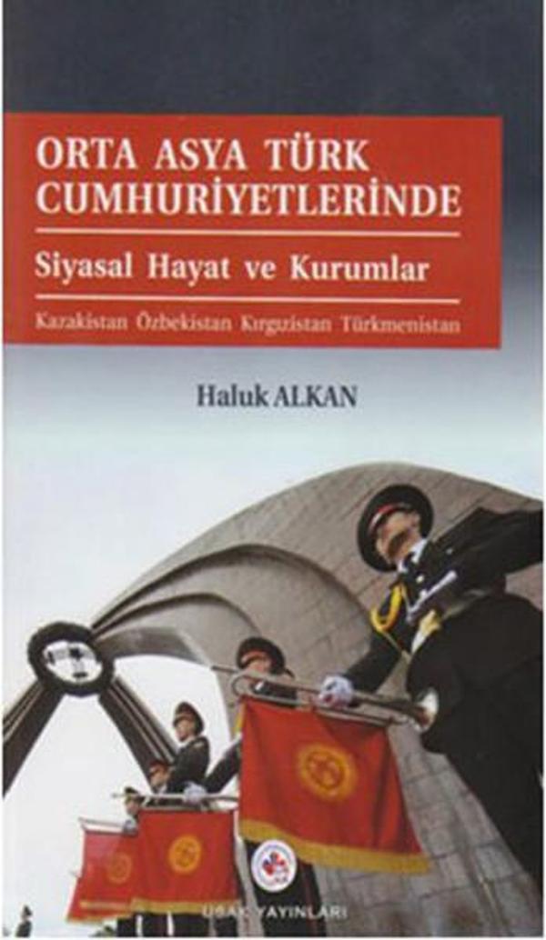 Orta Asya Türk Cumhuriyetlerinde Siyasal Hayat ve Kurumlar - USAK - Image 1