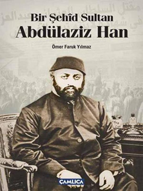 Bir Şehid Sultan Abdülaziz Han - Çamlıca Basım Yayın - Image 1