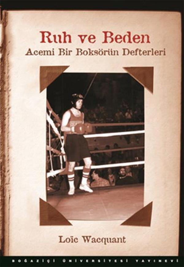 Ruh ve Beden Acemi Bir Boksörün Defterleri - Boğaziçi Üniversitesi Yayınevi - Image 1