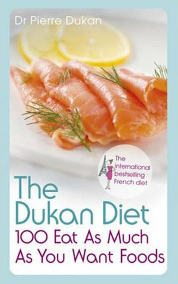 The Dukan Diet 100 Eat as Much as You Want Food - Hodder & Stoughton Ltd - Image 1
