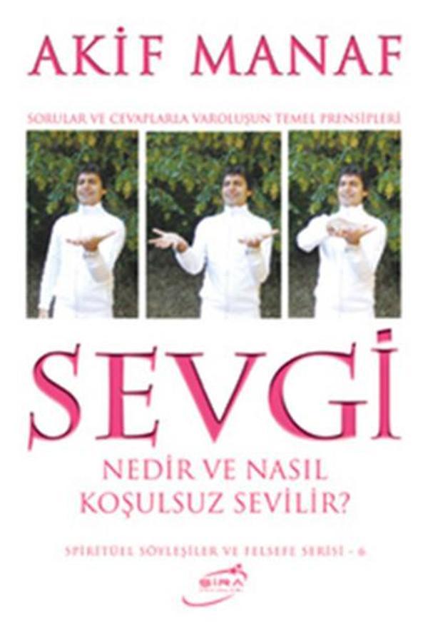 Sevgi Nedir ve Nasıl Koşulsuz Sevilir? - Şira Yayınları - Image 1