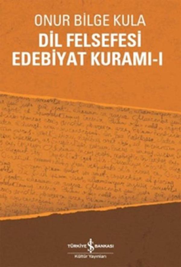 Dil Felsefesi Edebiyat Kuramı -1 - İş Bankası Kültür Yayınları - Image 1
