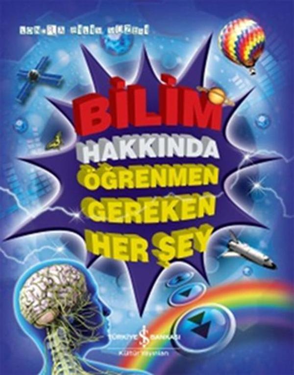 Bilim Hakkında Öğrenmen Gereken Her Şey - İş Bankası Kültür Yayınları - Image 1